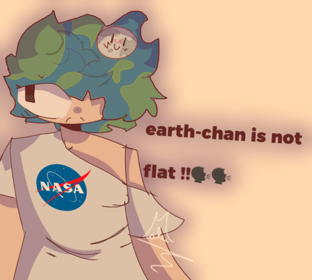 earth-chan is not flat!!🗣🗣