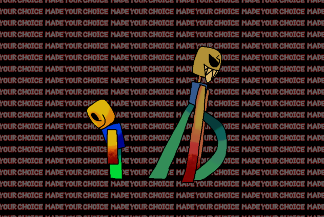 'you've made your choice'
