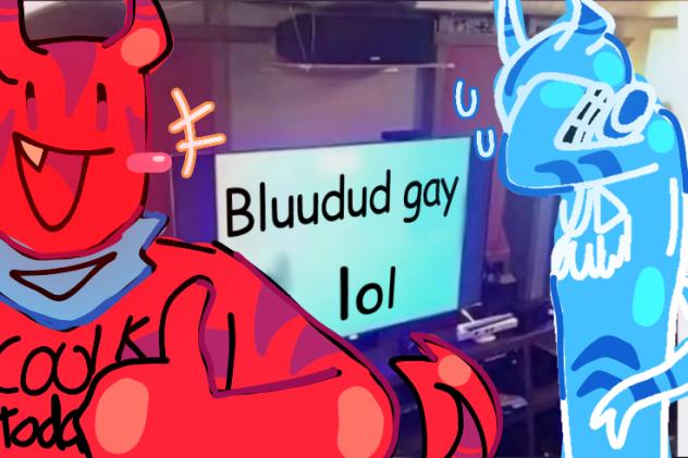 Bluudud gay lol
