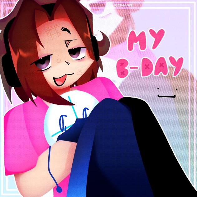 MY BIRTHDAY!!!!