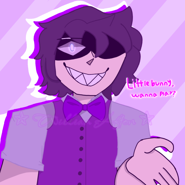 William Afton!1!1!!1!