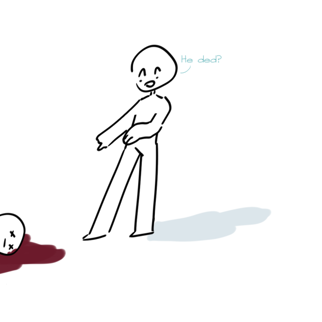 he ded.