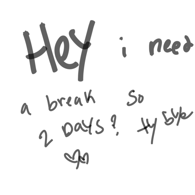 I need a break