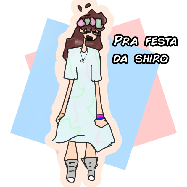 Pra festa da Shiro