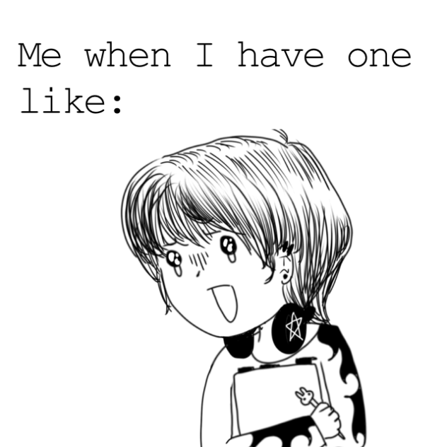 Me when I have one like °^°