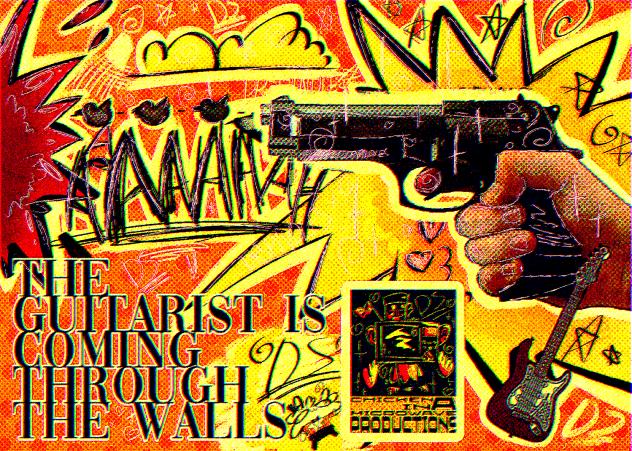 THE GUITARIST IS COMING THROUGH THE WA-