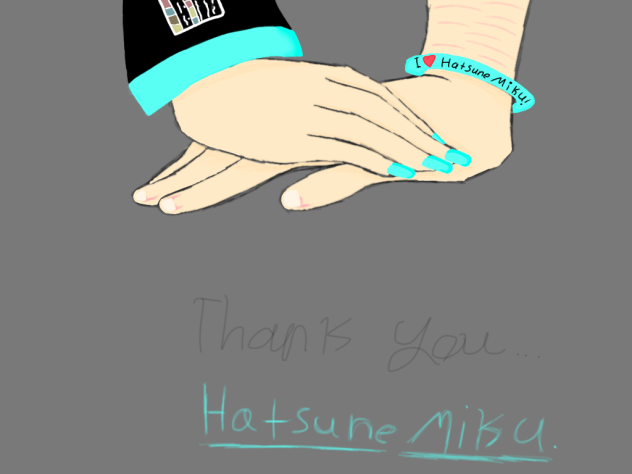 Thank you…Hatsune Miku.