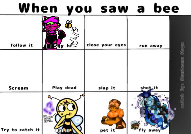 When you saw a bee collab!!