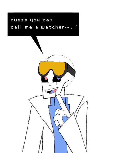 guess you can call me a watcher
