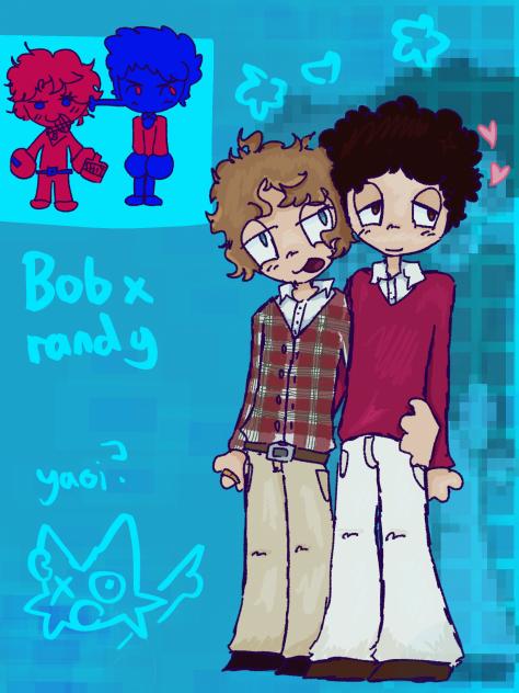 BOB X RANDY HUH