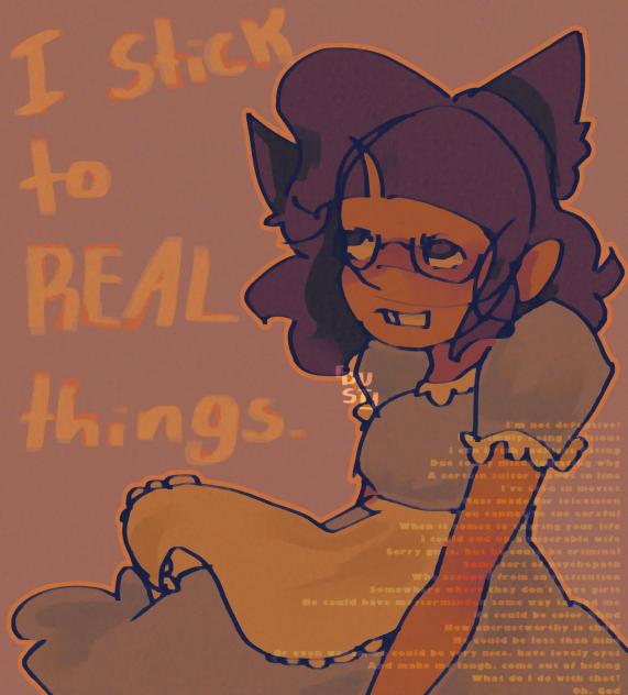I stick to REAL things.