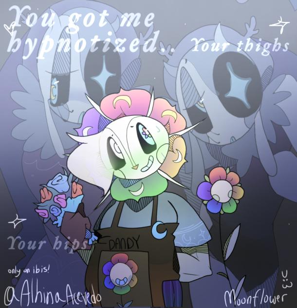 You got me hypnotized - Moonflower