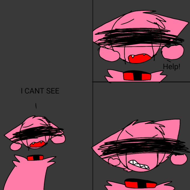 I cant see! (old)
