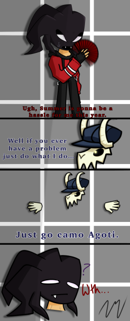 Agoti just go camo idiot