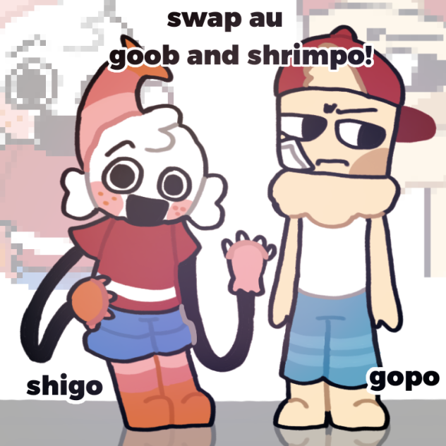 swap au goob and shrimpo!