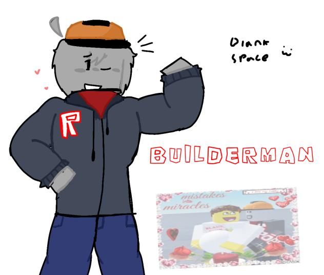 BUILDERMAN!!