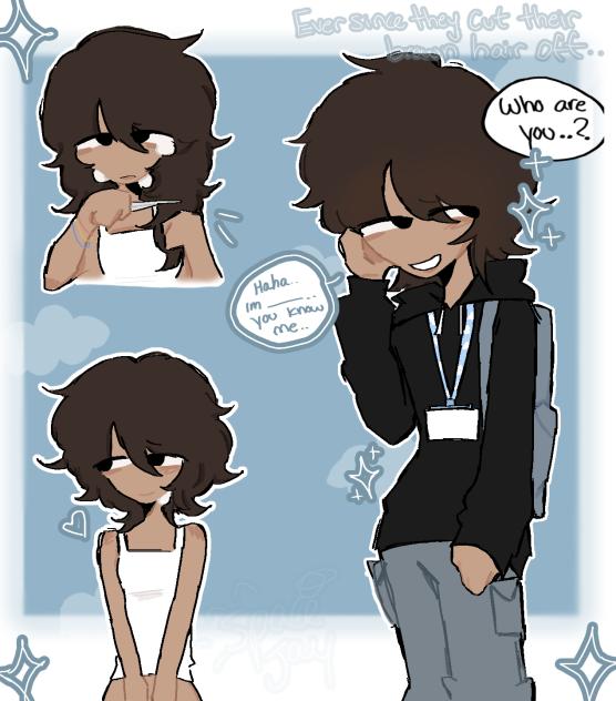 Ever since they cut their brown hair off