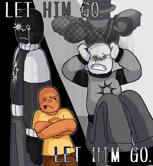 LET HIM GO.