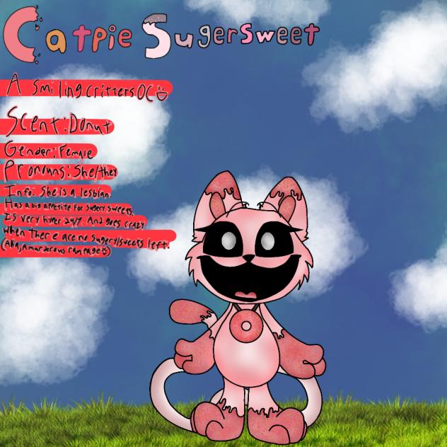 Catpie Sugersweet(A Smiling Critters Oc)