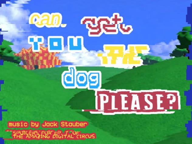 Can you get the dog please