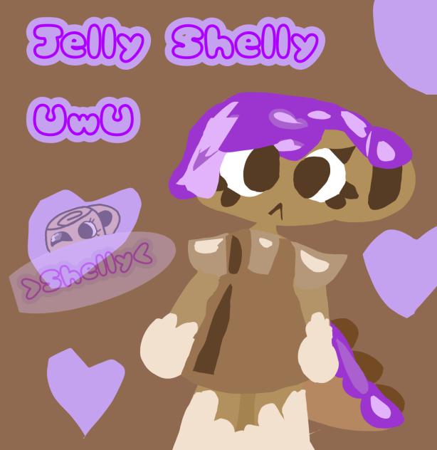 Jelly shelly UWU