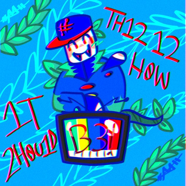 TH12 12 H0W 1T 2H0U1D B3!