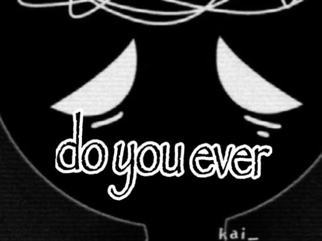 dont ask