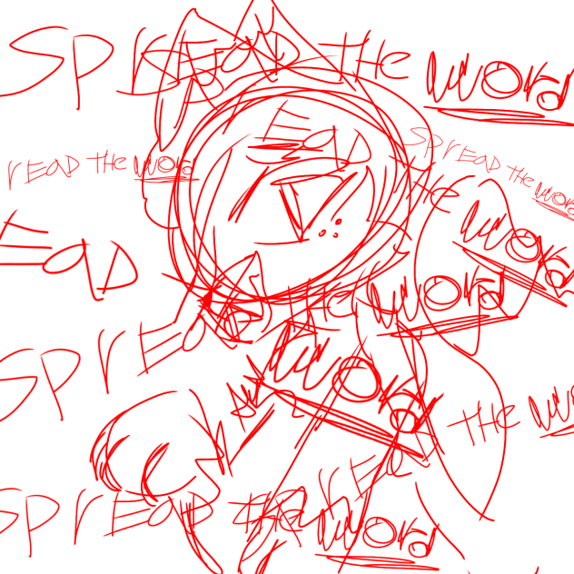 Spread the word. (sketch)