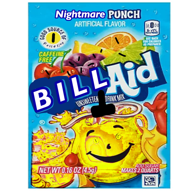 Kool Aid Man But He Got Possesed By Bill
