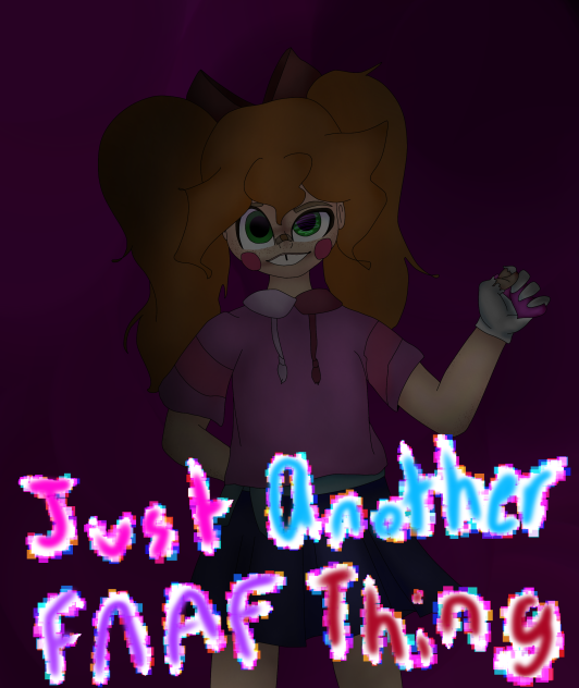 Just Another Fnaf Thing