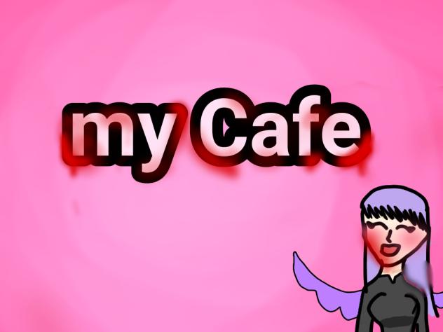 my Cafe!!
