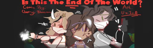 Is this the end of the worldd