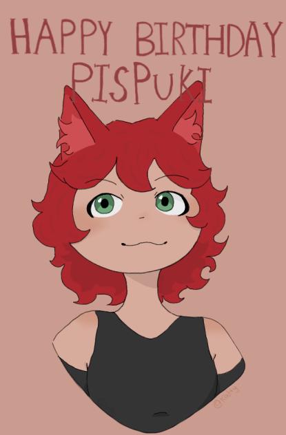 Happy Late Birthday Pispuki!!