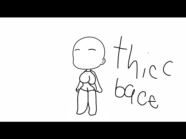Thicc gacha bace
