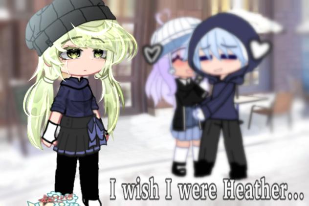 Wish I were Heather...