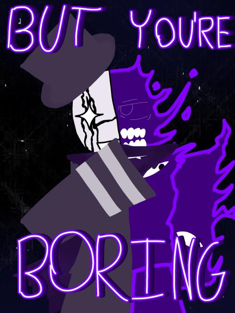 𝓑𝓤𝓣 𝓨𝓞𝓤'𝓡𝓔 𝓑𝓞𝓡𝓘𝓝𝓖𝓖