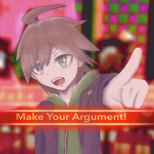Make your argument! Makoto naegi thh