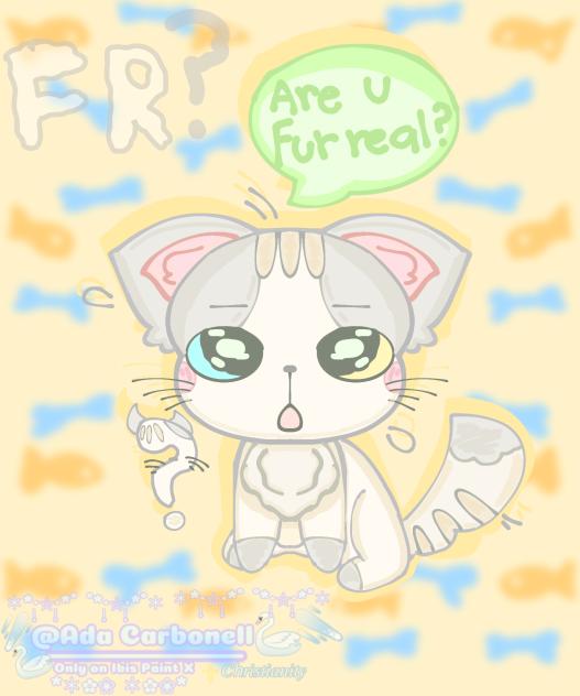 Are u fr- Cat