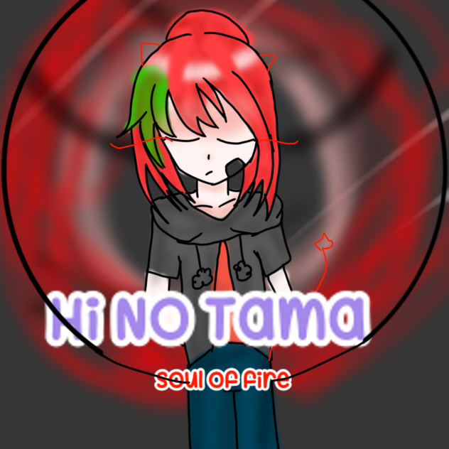 Hi No Tama (soul of fire) FA!