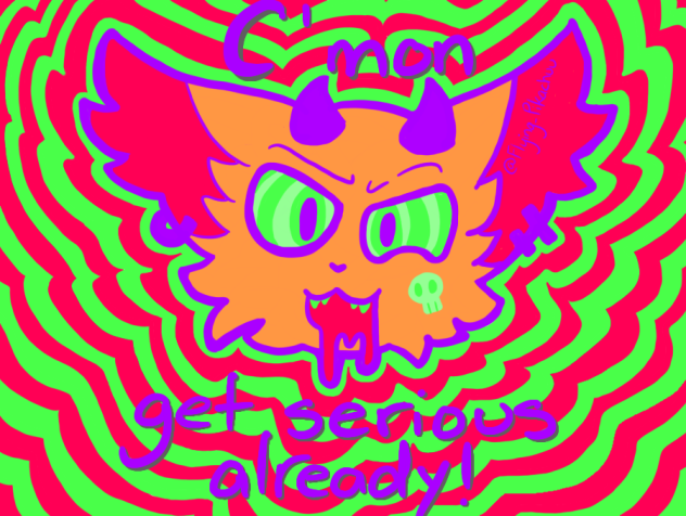 C’mon, get serious already!