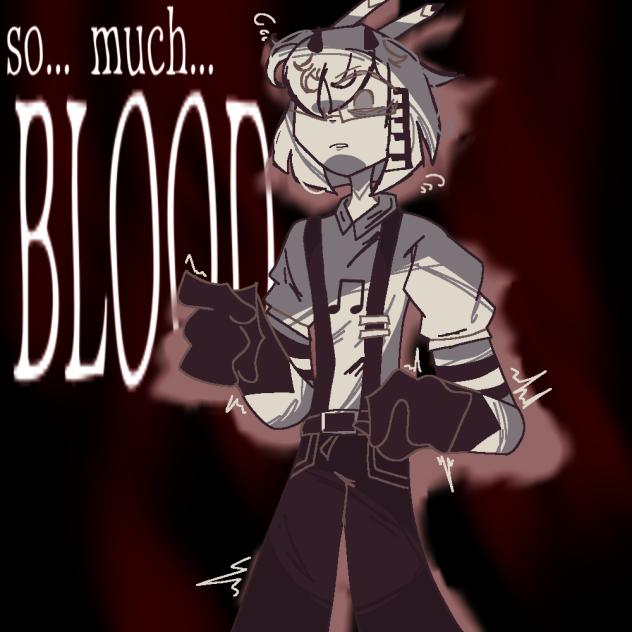 so... much... BLOOD