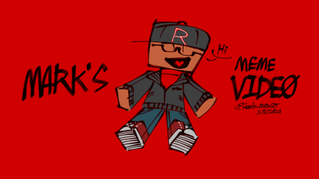 Mark's Meme video!!