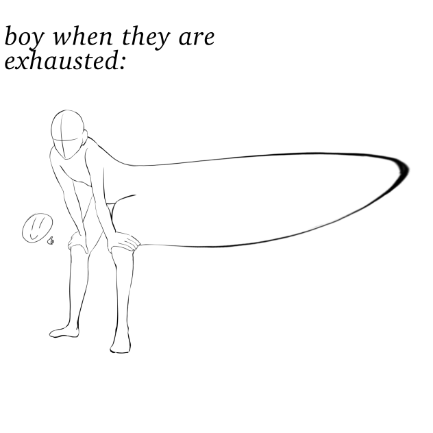 Boys when they are exhausted