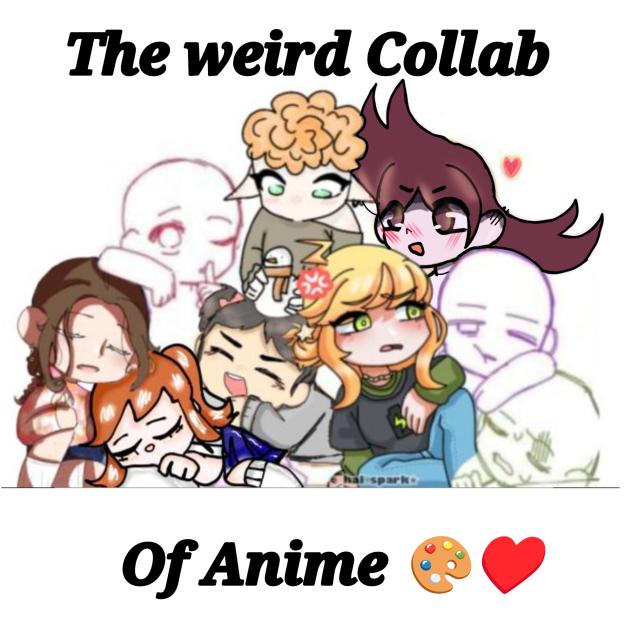 The weird Collab of Anime 🎨♥️