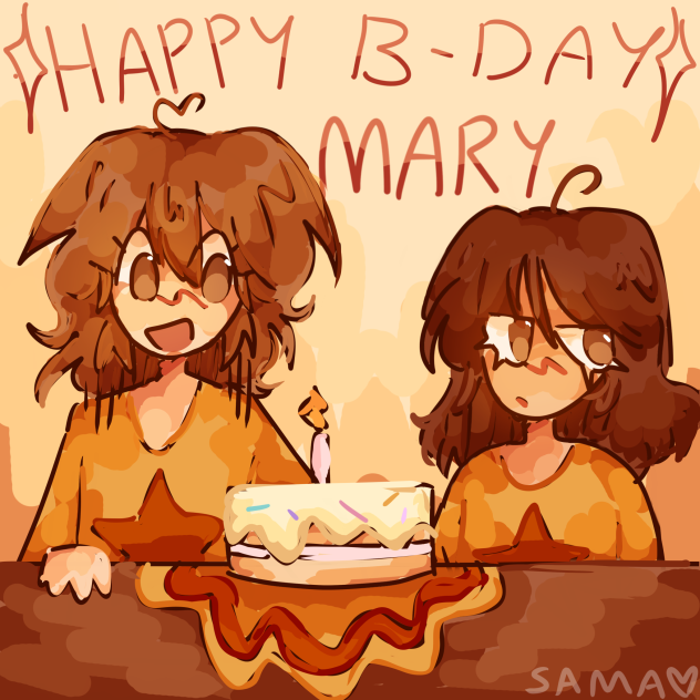 It’s Mary’s birthday lol