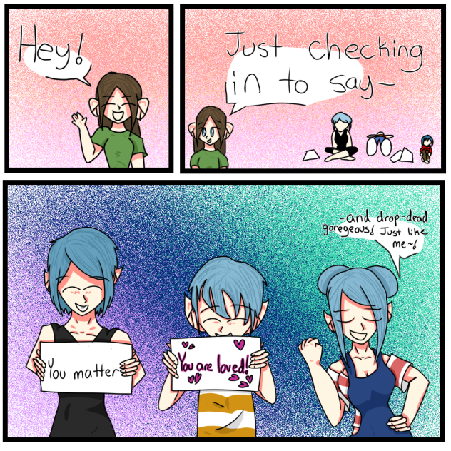 Encouragement from me and my oc’s!