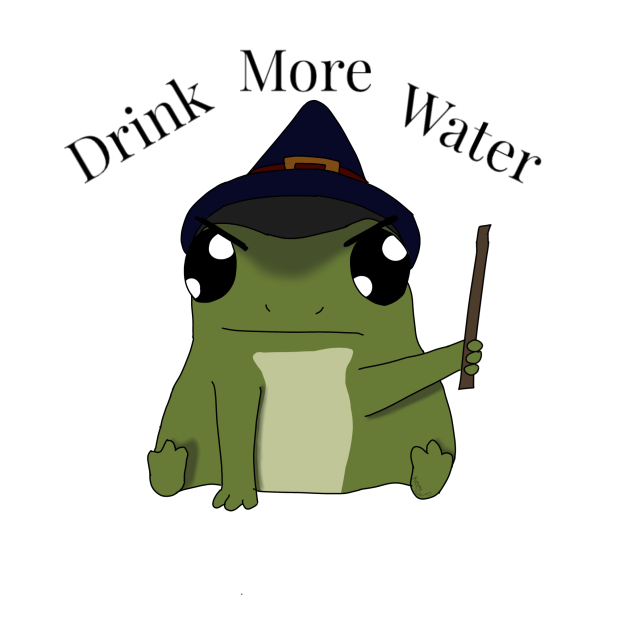 DRINK MORE WATER 😡