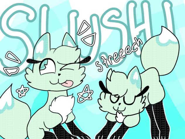 SLUSHI AHHHH