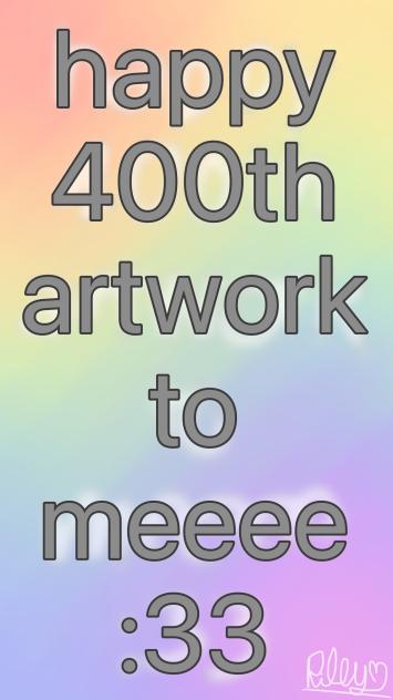 happy 400th artwork to meeeee ^^