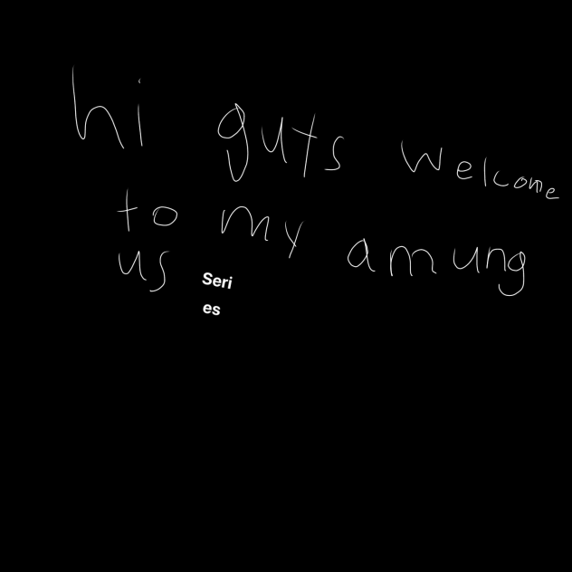 Welcome to my amung us series